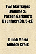 Two Marriages (Volume 2); Parson Garland's Daughter (Ch. 5-12)
