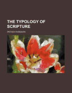 The Typology of Scripture
