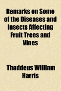 Remarks on Some of the Diseases and Insects Affecting Fruit Trees and Vines