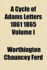 A Cycle of Adams Letters 1861 1865 Volume I
