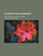 Culinary Encyclopaedia; A Dictionary of Technical Terms