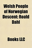 9781156230435: Welsh People of Norwegian Descent: Roald Dahl (Used ... 9781156230435: Welsh People of Norwegian Descent: Roald Dahl (Used ...