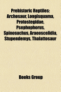 9781157265269: Prehistoric Reptiles: Archosaur, Longisquama ...