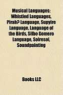 Musical Languages: Whistled Languages, Pirah Language, Supyire ... Musical Languages: Whistled Languages, Pirah Language, Supyire ...