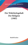 Der Wahrheitsgehalt Der Religion (1905)