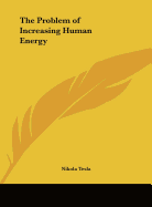 The Problem of Increasing Human Energy