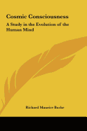 Cosmic Consciousness: A Study in the Evolution of the Human Mind