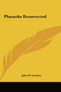 Pharaohs Resurrected