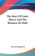 The Story of Louis Sherry and the Business He Built