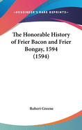 The Honorable History of Frier Bacon and Frier Bongay, 1594 (1594)