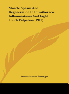 Muscle Spasm and Degeneration in Intrathoracic Inflammations and Light Touch Palpation (1912)