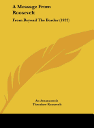 A Message from Roosevelt: From Beyond the Border (1922)