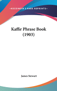 Kaffir Phrase Book (1903)