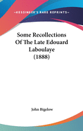 Some Recollections of the Late Edouard Laboulaye
