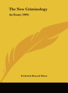 The New Criminology: An Essay (1904)