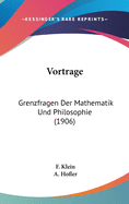 Vortrage: Grenzfragen Der Mathematik Und Philosophie (1906)