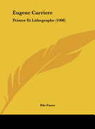 Eugene Carriere: Peintre Et Lithographe (1908)