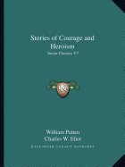 Stories of Courage and Heroism: Junior Classics V7