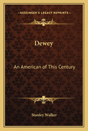 Dewey: An American of This Century