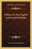 Folklore in the English and Scottish Ballads