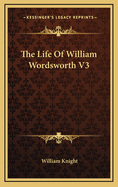 The Life of William Wordsworth V3