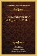 The Development of Intelligence in Children; (The Binet-Simon Scale)