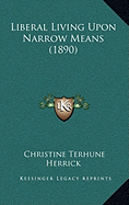 Liberal Living Upon Narrow Means (1890)