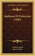 Sophisms of Protection