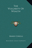 The Vulgarity of Wealth