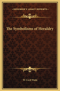 The Symbolisms of Heraldry
