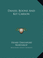 Daniel Boone and Kit Carson