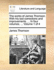 The Works of James Thomson. With His Last Corrections and Improvements....in Four Volumes....Volume 1 of 4