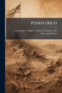 Puerto Rico: Hearings Before the United States House Committee on Ways and Means, Fifty-Sixth Congress, First Session, on Jan. 31, 1900