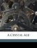 A Crystal Age