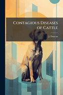 Contagious Diseases of Cattle: Prize Essay