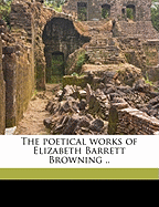 The Poetical Works of Elizabeth Barrett Browning