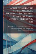 Apportionment of Representatives. Hearing ... Sixty-Third Congress, Third Session. February 16, 1915