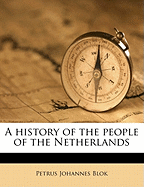 A History of the People of the Netherlands Volume 5