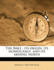 The Bible; Its Origin, Its Significance, and Its Abiding Worth