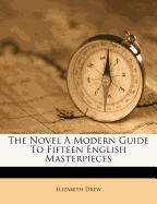 The Novel a Modern Guide to Fifteen English Masterpieces