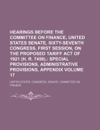 Hearings Before the Committee on Finance, United States, Senate, Sixty-Seventh Congress, First Session, on the Proposed Tariff Act of 1921 (H.R. 7456); Dyes Embargo Volume 2