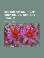 Red Cotton Night-Cap Country, Or, Turf and Towers