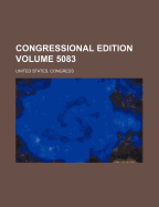 Congressional Edition Volume 5083
