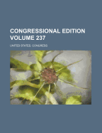 Congressional Edition Volume 237