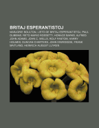 Britaj Esperantistoj: Marjorie Boulton, Listo de Britaj Esperantistoj, Paul Gubbins, Reto Mario Rossetti, Horace Barks, Alfred John Adams, John C. Wells, Rolf Fantom, Harry Holmes, Duncan Charters, John Dinwoodie, Frank Maitland