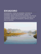 Ekvadoro: Ekvadoranoj, Fa No de Ekvadoro, Historio de Ekvadoro, Kulturo de Ekvadoro, Lingvoj de Ekvadoro, Monda Hereda O En Ekvadoro, Politiko de Ekvadoro, Prezidantoj de Ekvadoro, Provincoj de Ekvadoro, Ermoj Pri Ekvadoro, Hispana Lingvo