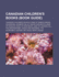 Canadian Children's Books (Book Guide): Canadian Children's Novels, Anne of Green Gables, Silverwing, Rainbow Valley, Bruno and Boots