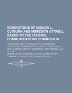 Nominations of Mignon L. Clyburn and Meredith Attwell Baker to the Federal Communications Commission: Hearing Before the Committee on Commerce, Science, and Transportation, United States Senate, One Hundred Eleventh Congress, First Session, July 15, 2009