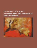 Zeitschrift F R Kunst, Wissenschaft Und Geschichte Des Krieges (20)