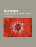 Composition; A Series of Exercises in Art Structure for the Use of Students and Teachers
